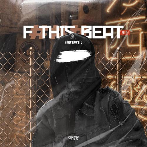 BLACKVETTE - F THIS BEAT (VIP)