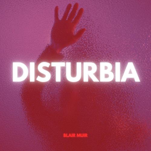 Blair Muir - Disturbia