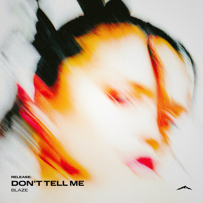 Blaze - Don't Tell Me