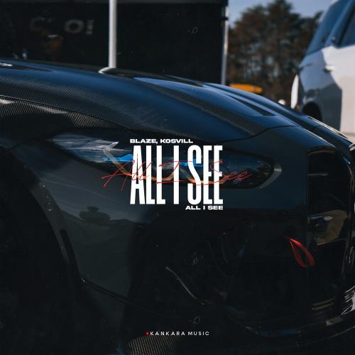 Blaze, KOSVILL - All I See