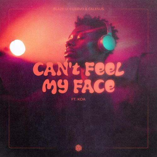 Blaze U - Can't Feel My Face