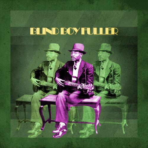 Blind Boy Fuller - Step It up and Go