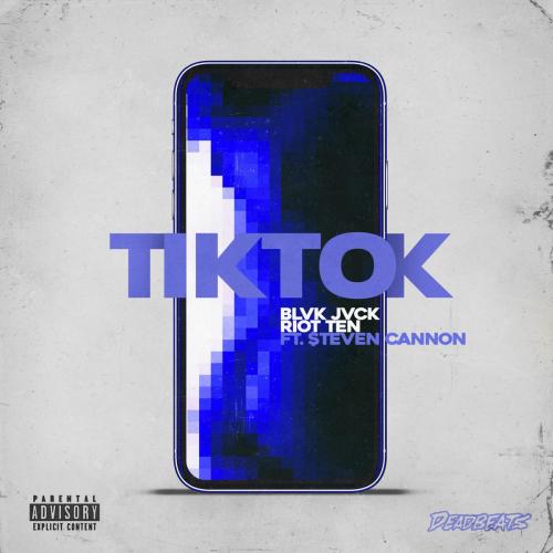 BLVK JVCK & Riot Ten - TIKTOK (feat. $teven Cannon)
