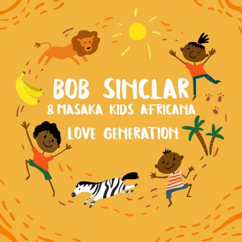 Bob Sinclar feat. Masaka Kids Africana - Love Generation