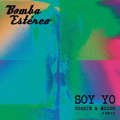 Bomba Estereo - Soy Yo (feat. Doozie & MOJJO) [Doozie & MOJJO Remix]