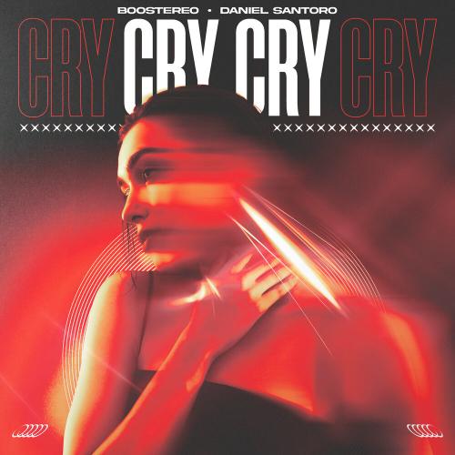 Boostereo ,Daniel Santoro - Cry Cry