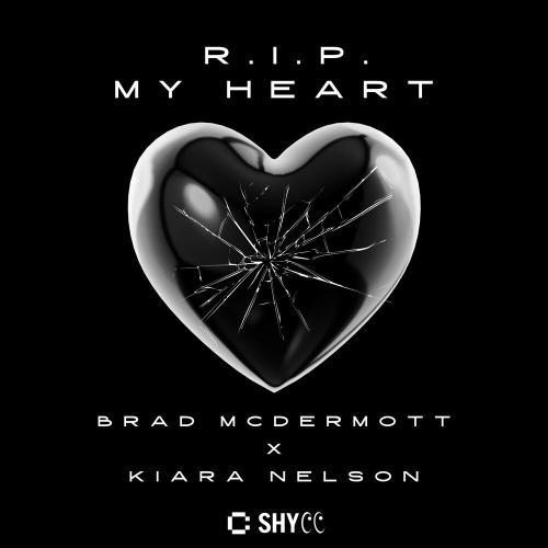 Brad McDermott, Kiara Nelson - R.I.P. My Heart