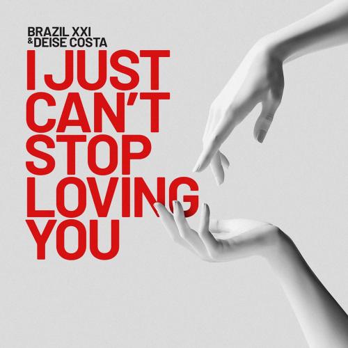 Brazil XXI & Deise Costa - I Just Can't Stop Loving