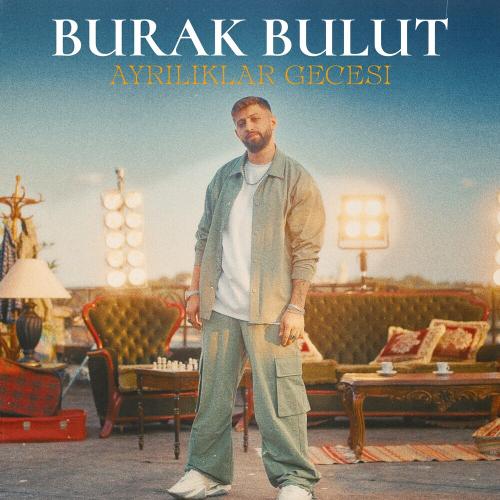 Burak Bulut - Ayrılıklar Gecesi