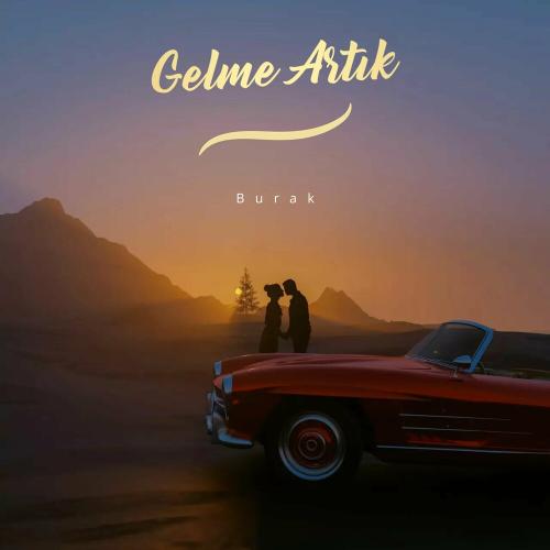 Burak feat. Taladro & Mehmet Elmas - Gelme Artık