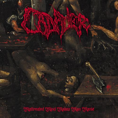 Cadaver - Maltreated Mind Makes Man Manic