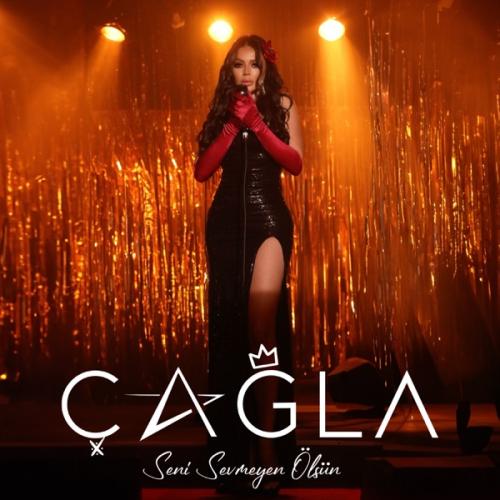 Çağla - Seni Sevmeyen Ölsün