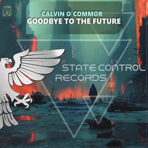 Calvin O'Commor - Goodbye To The Future
