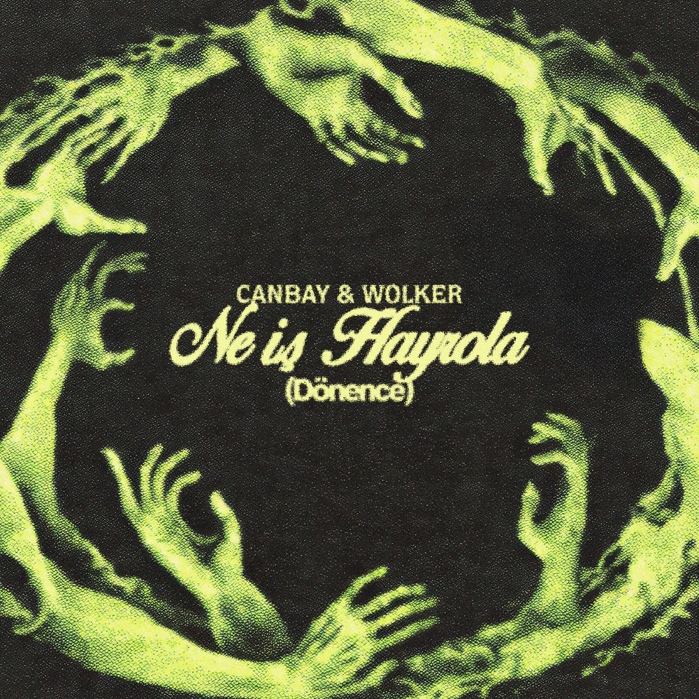 Canbay & Wolker - Ne İş Hayrola (Dönence)