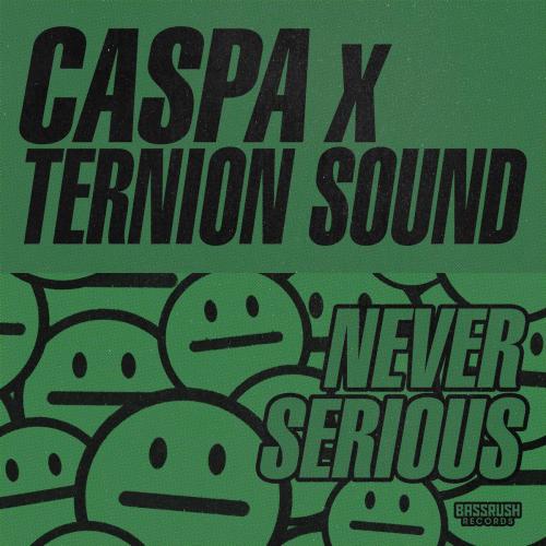 Caspa & Ternion Sound - Never Serious