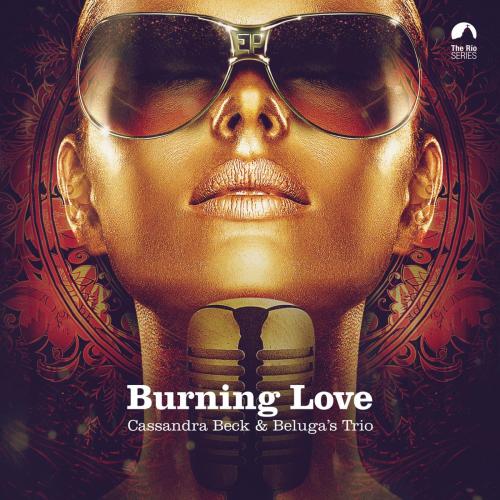 Cassandra Beck & Beluga's Trio - Burning Love