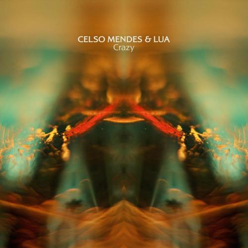 Celso Mendes & Lua - Crazy