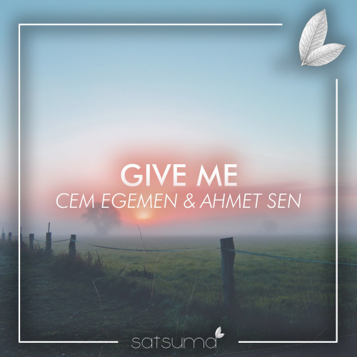 Cem Egemen & Ahmet Şen - Give Me