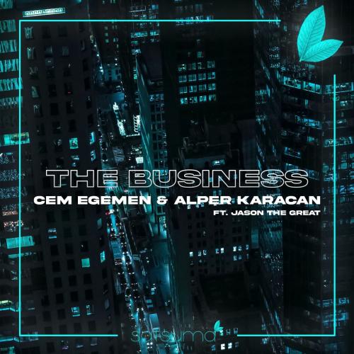 Cem Egemen & Alper Karacan feat. Jason the Great - The Business