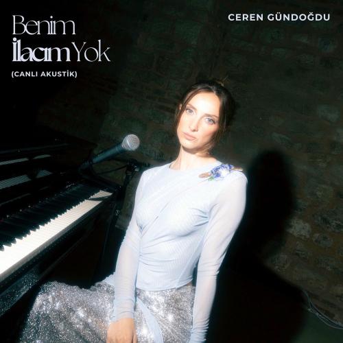 Ceren Gündoğdu - Benim İlacım Yok (Canlı Akustik)