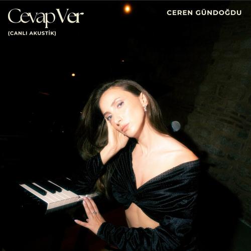 Ceren Gündoğdu - Cevap Ver (Canlı Akustik)