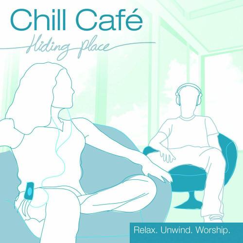 Chill Café - You Are My Hiding Place