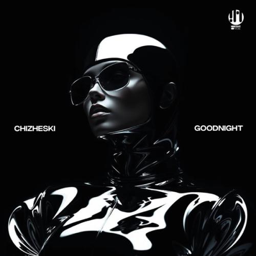CHIZHESKI - Goodnight