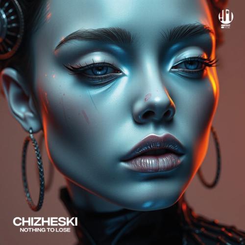 CHIZHESKI - Nothing To Lose