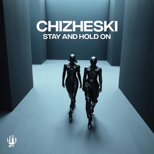 CHIZHESKI - Stay And Hold On