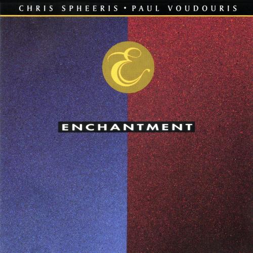 Chris Spheeris & Paul Voudouris - Enchantment