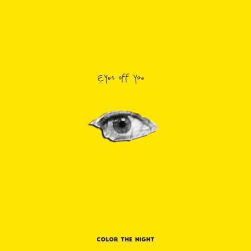 Color The Night - Eyes Off You