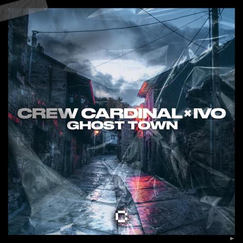 Crew Cardinal & IVO - Ghost Town