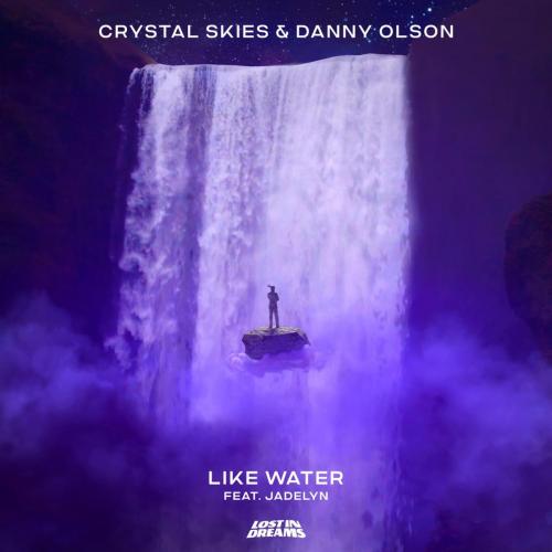 Crystal Skies & Danny Olson - Like Water (feat. Jadelyn)