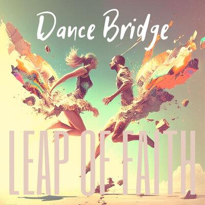 Dance Bridge - Leap of Faith