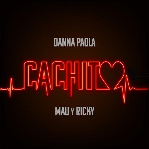 Danna Paola feat. Mau Y Ricky - Cachito