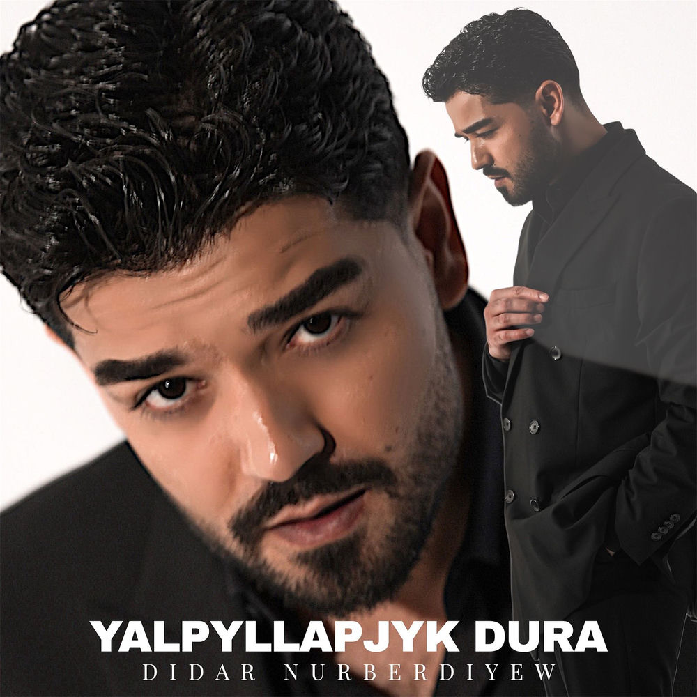 Didar Nurberdiyew - Yalpyllapjyk Dura