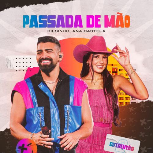 Dilsinho & Ana Castela - Passada de Mao (Ao Vivo)