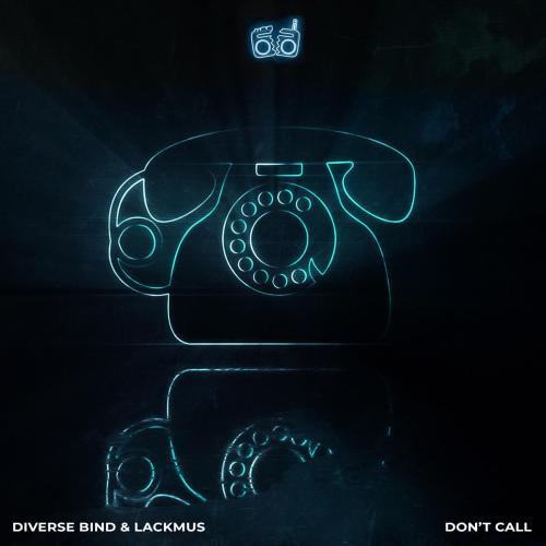 Diverse Bind & Lackmus - Don't Call