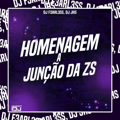 DJ F3ARL3SS & DJ JHS - Homenagem a Juncao Da Zs