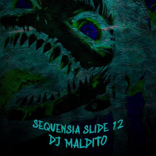 DJ MALDITO - SEQUENCIA SLIDE 1.2