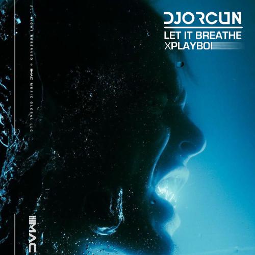 DJ Orcun & Playboi - Let It Breathe