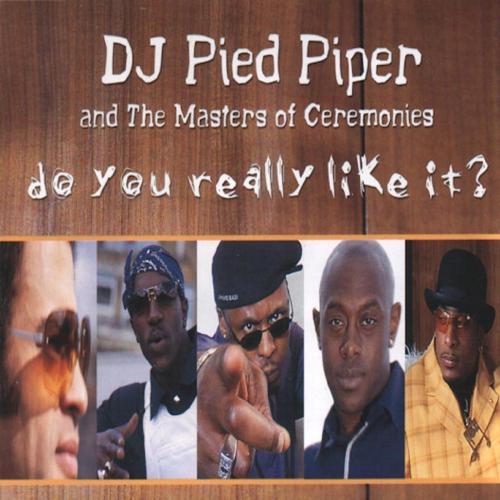 DJ Pied Piper & The Masters Of Ceremonies - Do You Really Like It (Radio Edit)