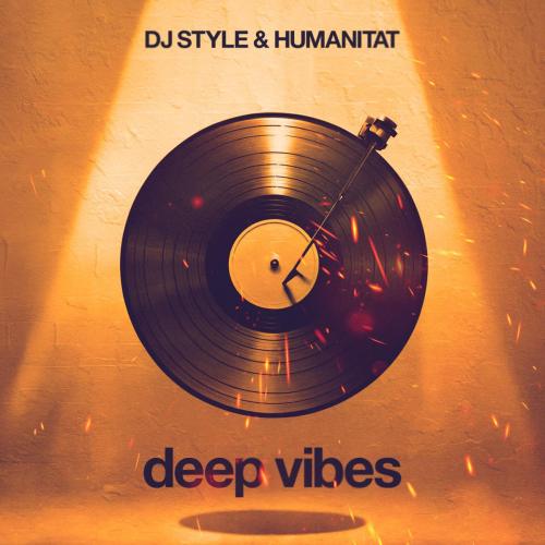 DJ Style & Humanitat - Deep Vibes