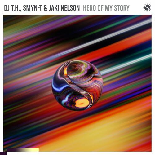 Dj T.h., Smyn-t & Jaki Nelson - Hero Of My Story