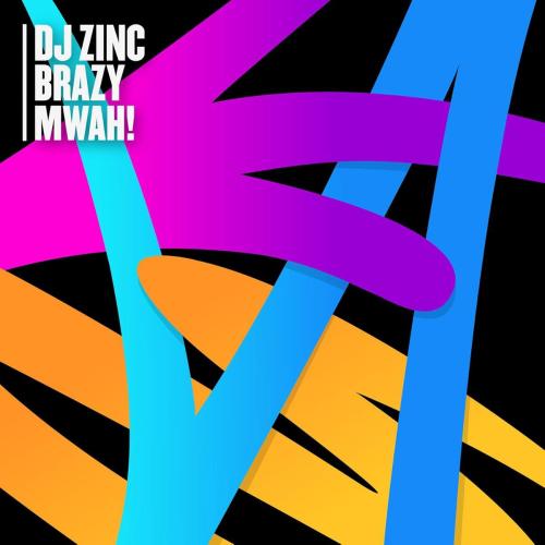 DJ Zinc & Brazy - Mwah! (I'm That Bitch) [Explicit]