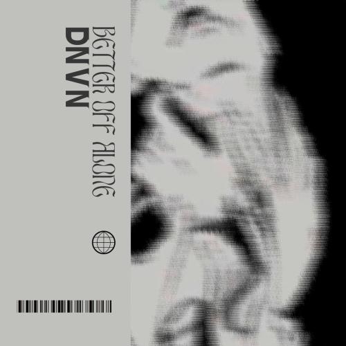 dnvn - Better Off Alone