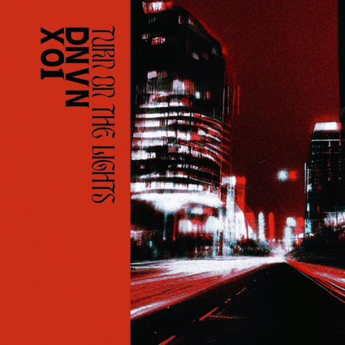 dnvn & XO1 - Turn On the Lights Again