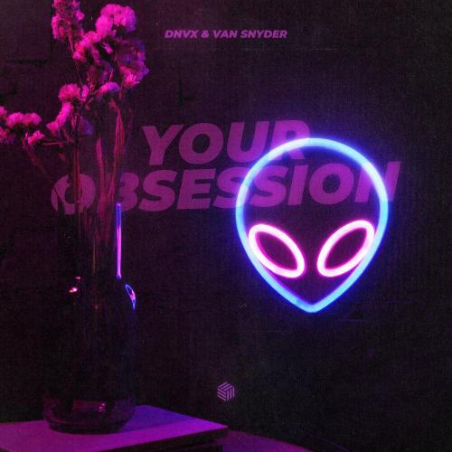 DNVX - Your Obsession