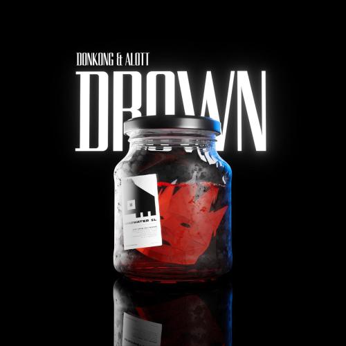 Donkong & ALOTT - Drown