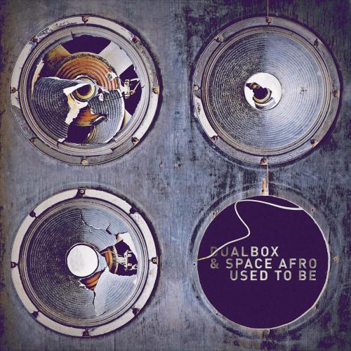 Dualbox & Space Afro - Used to Be